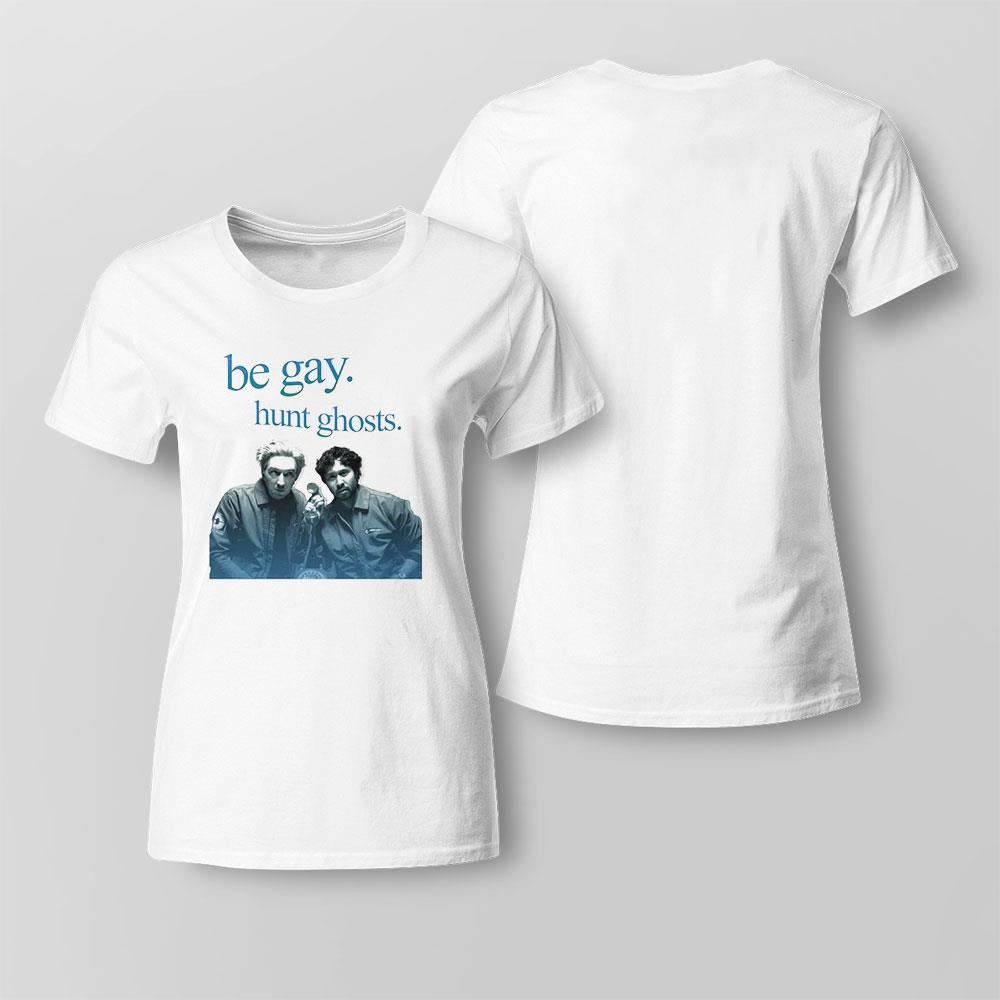 Be Gay Hunt Ghosts Shirt