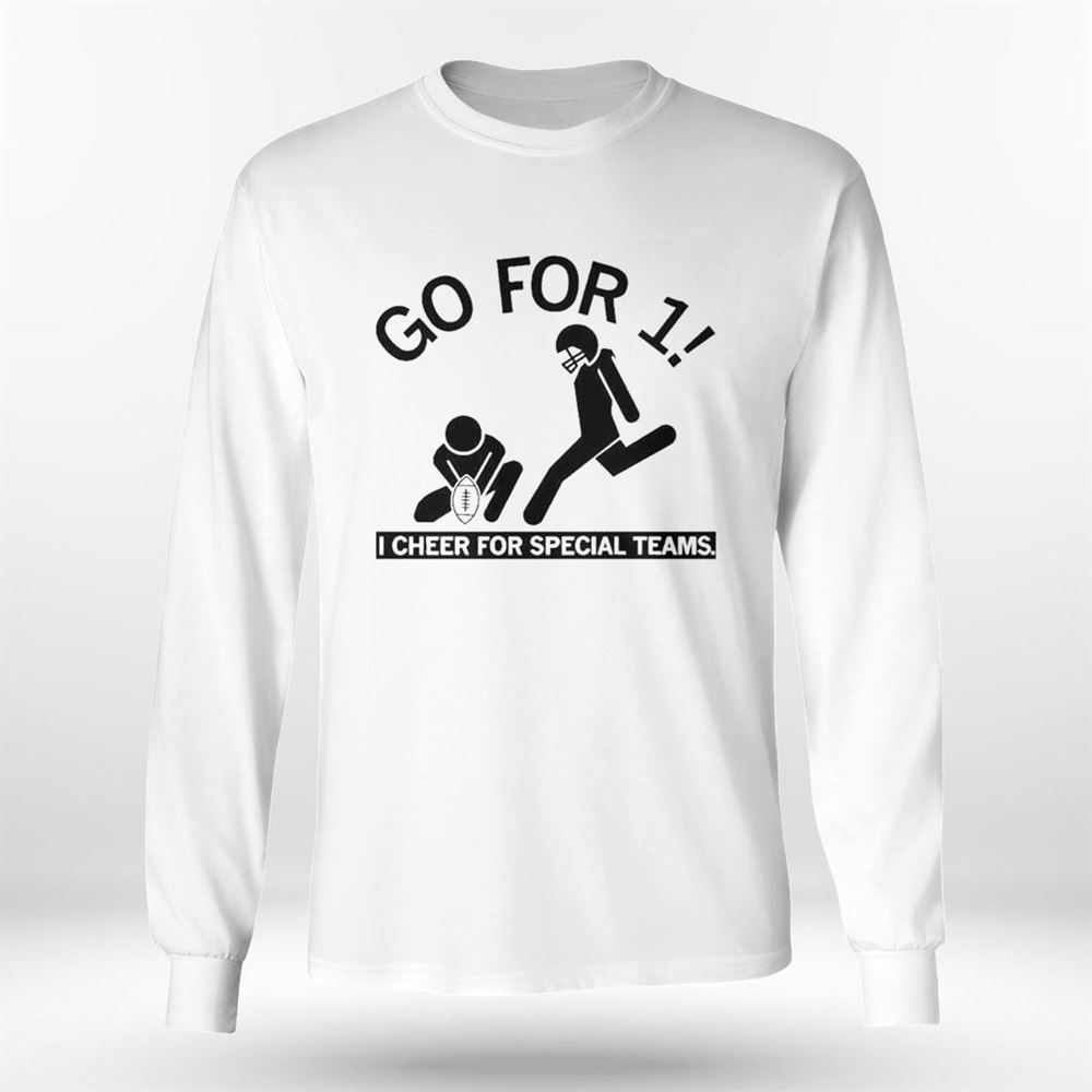 Go For 1 I Cheer For Special Teams Men Shirt Go For 1 I Cheer For Special Teams Men Shirt
