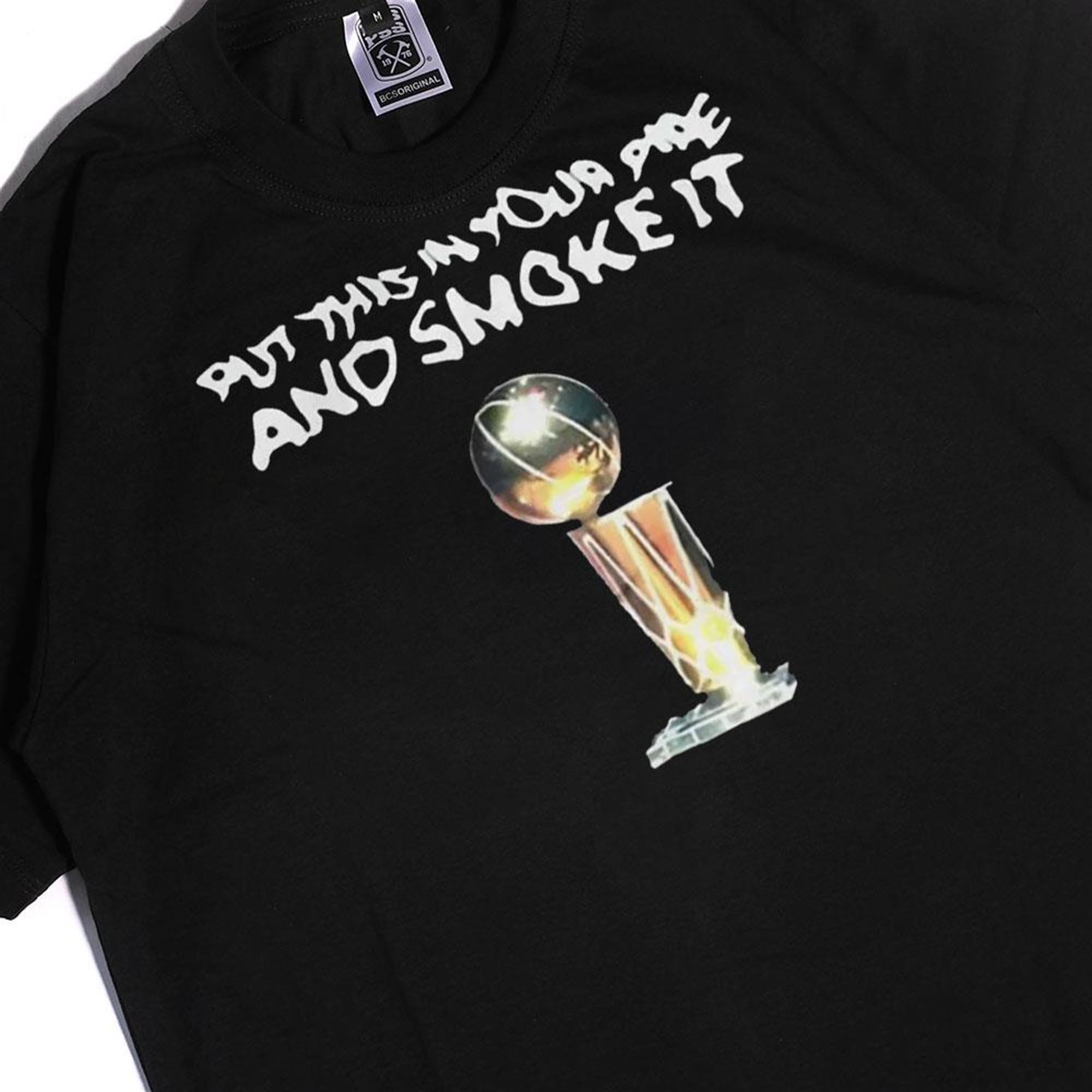 Michael Malone Denver Nuggets Put This In Your Pipe And Smoke It Shirt Michael Malone Denver Nuggets Put This In Your Pipe And Smoke It Shirt