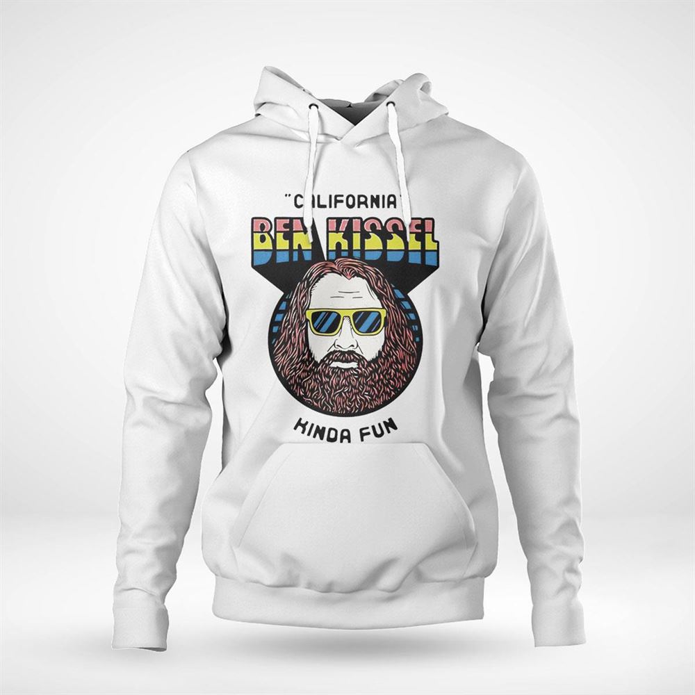 California Ben Kissel Kinda Fun 2023 Shirt Hoodie