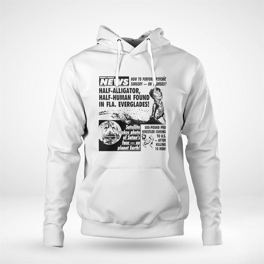 Weekly World News Half Alligator Half Human Found In Fla Everglades Shirt