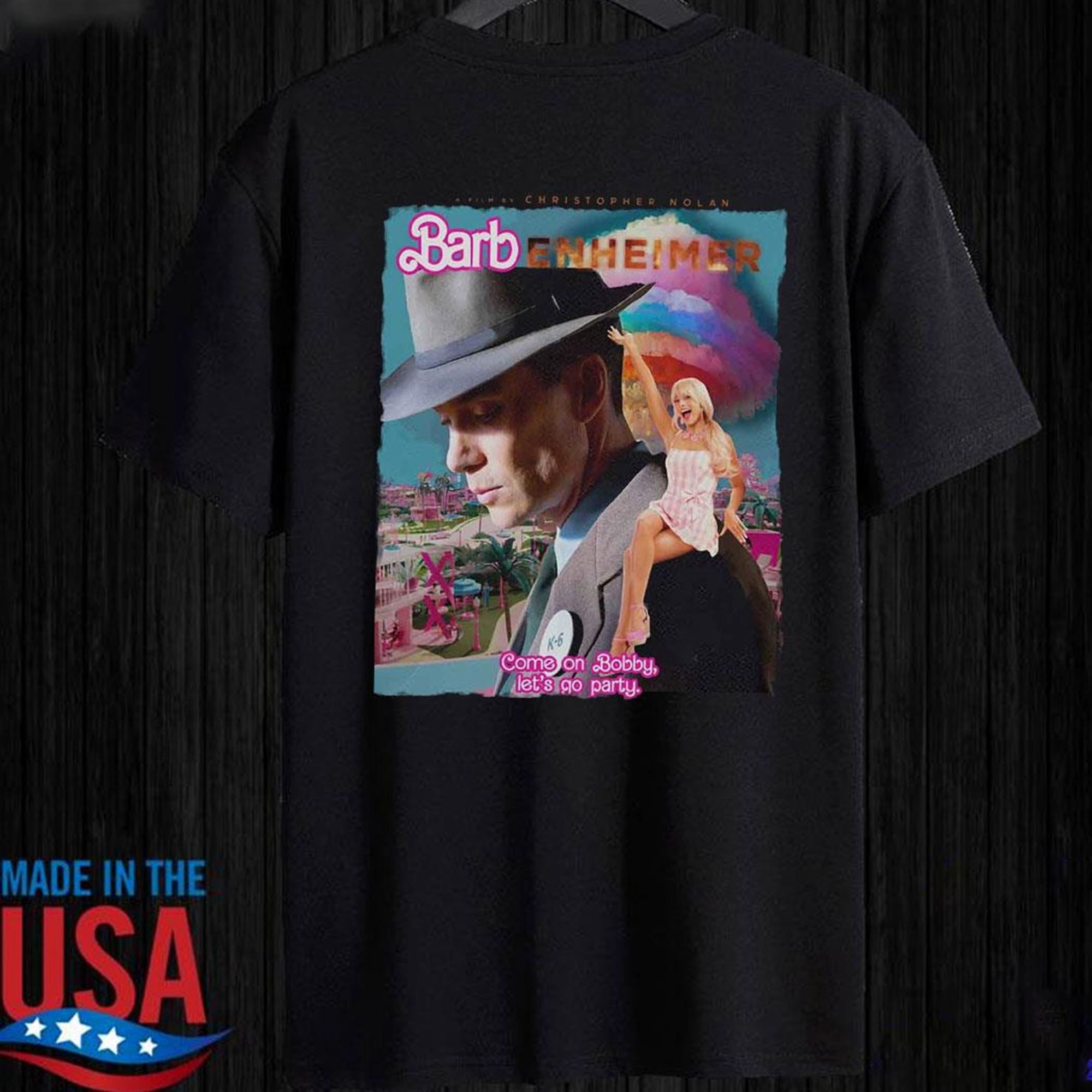 Barbenheimer Barbie X Oppenheimer Come On Bobby Let’s Go Party T-shirt