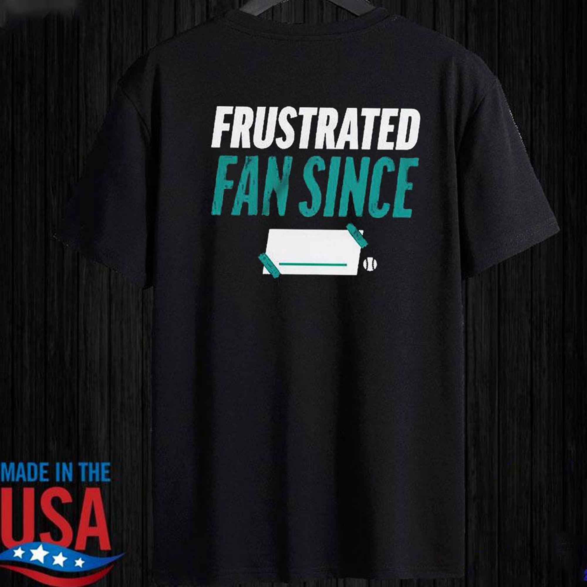 Seattle Mariners Frustrated Fan Since T-shirt Hoodie