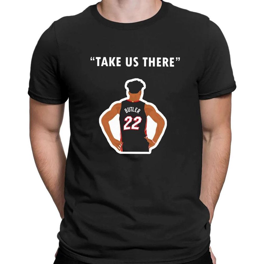 Jimmy Butler Take Us There Four More Shirt