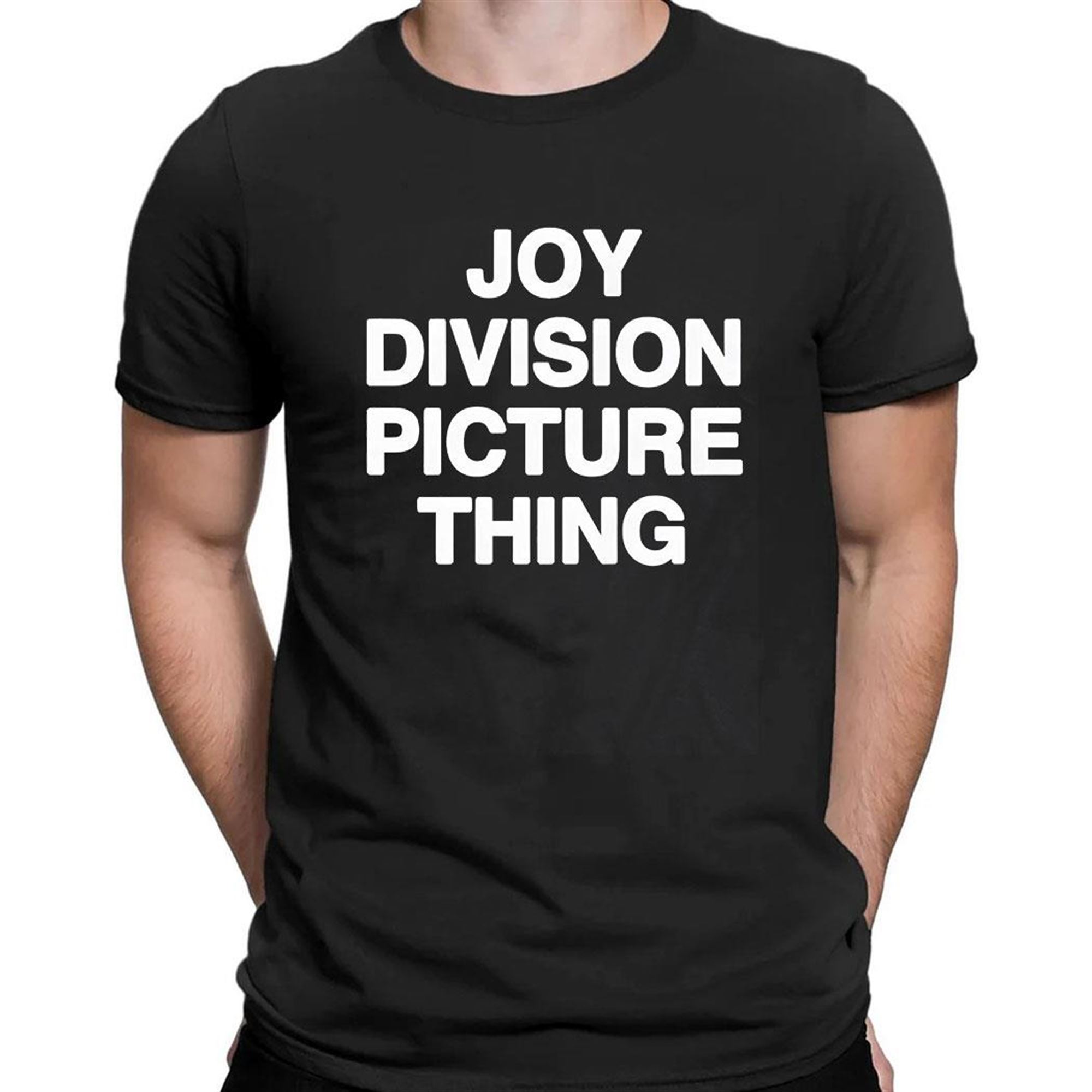 Joy Division Picture Thing Shirt That Go Hard Joy Division Picture Thing Shirt That Go Hard