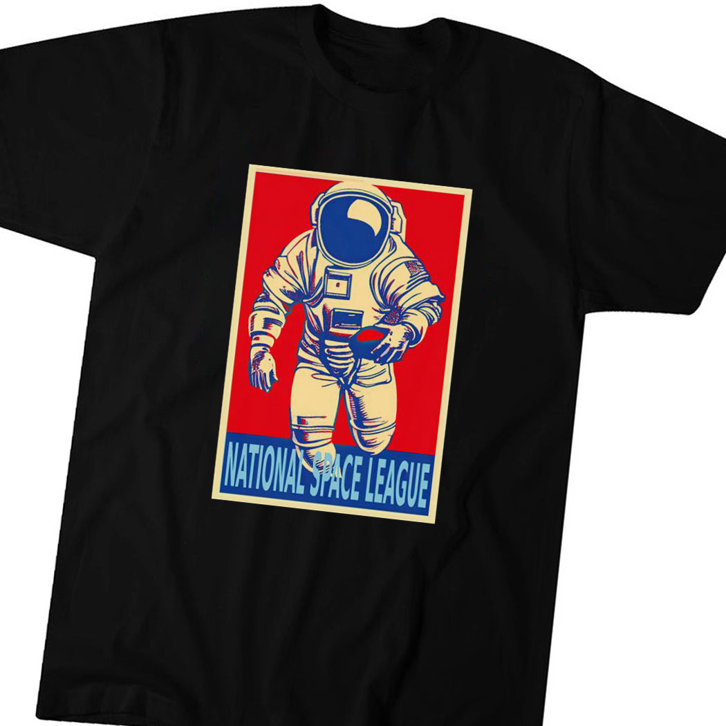 Astronaut Football Player National Space League Hope Shirt Hoodie