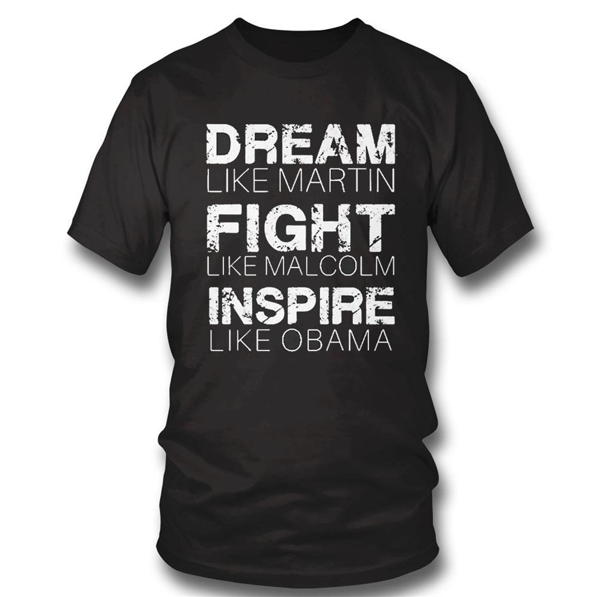 Dream Like Martin Fight Like Malcolm Inspire Like Obama T-shirt Hoodie
