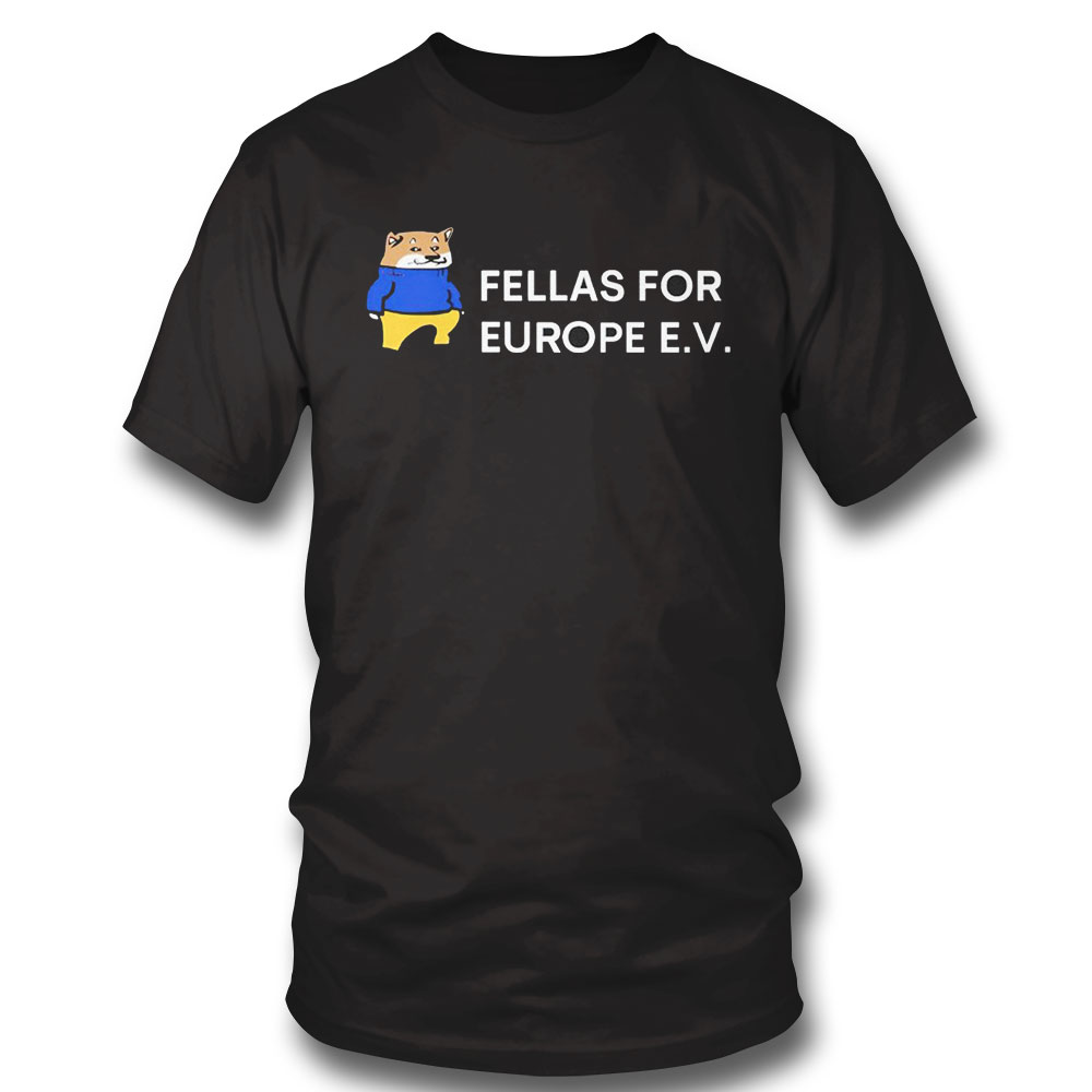 Fellas For Europe Ev T-shirt Hoodie Fellas For Europe Ev T-shirt Hoodie