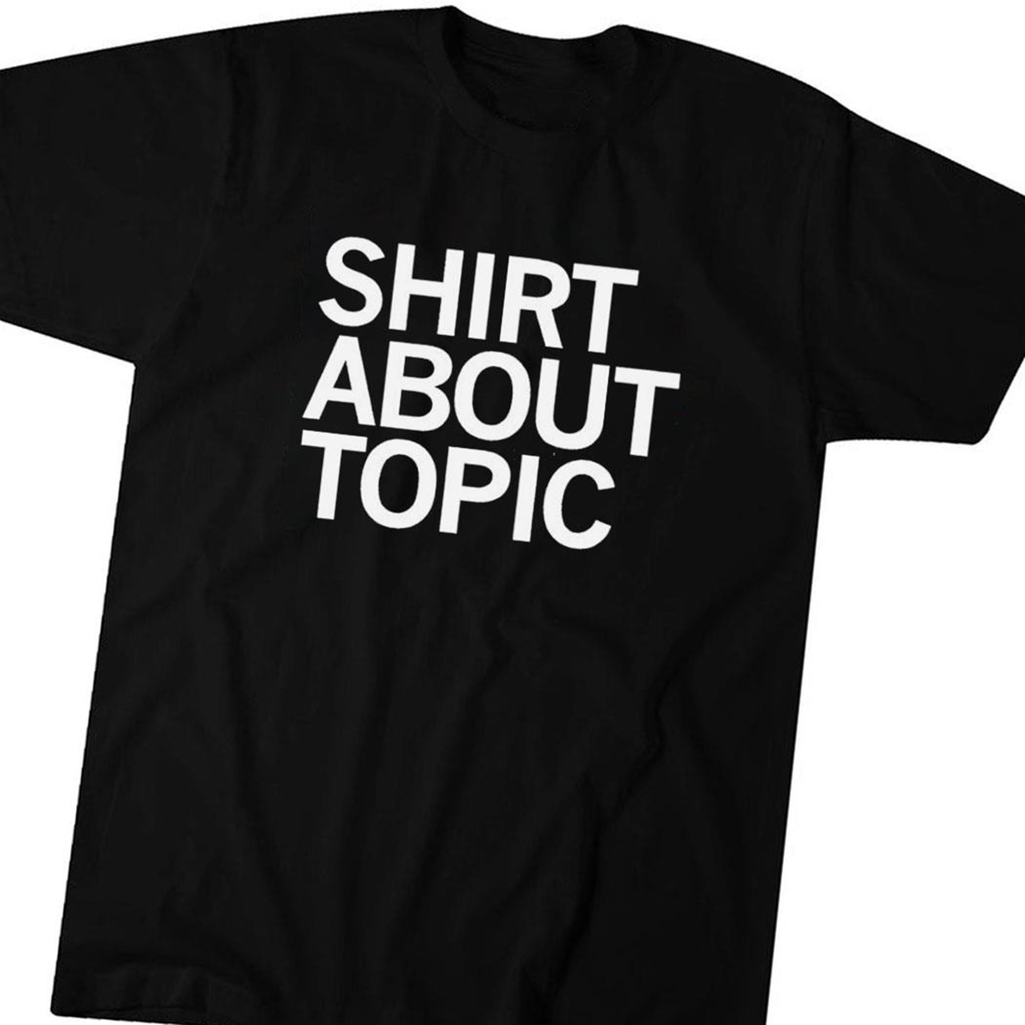 Official Shirt About Topic T-shirt Ladies Tee