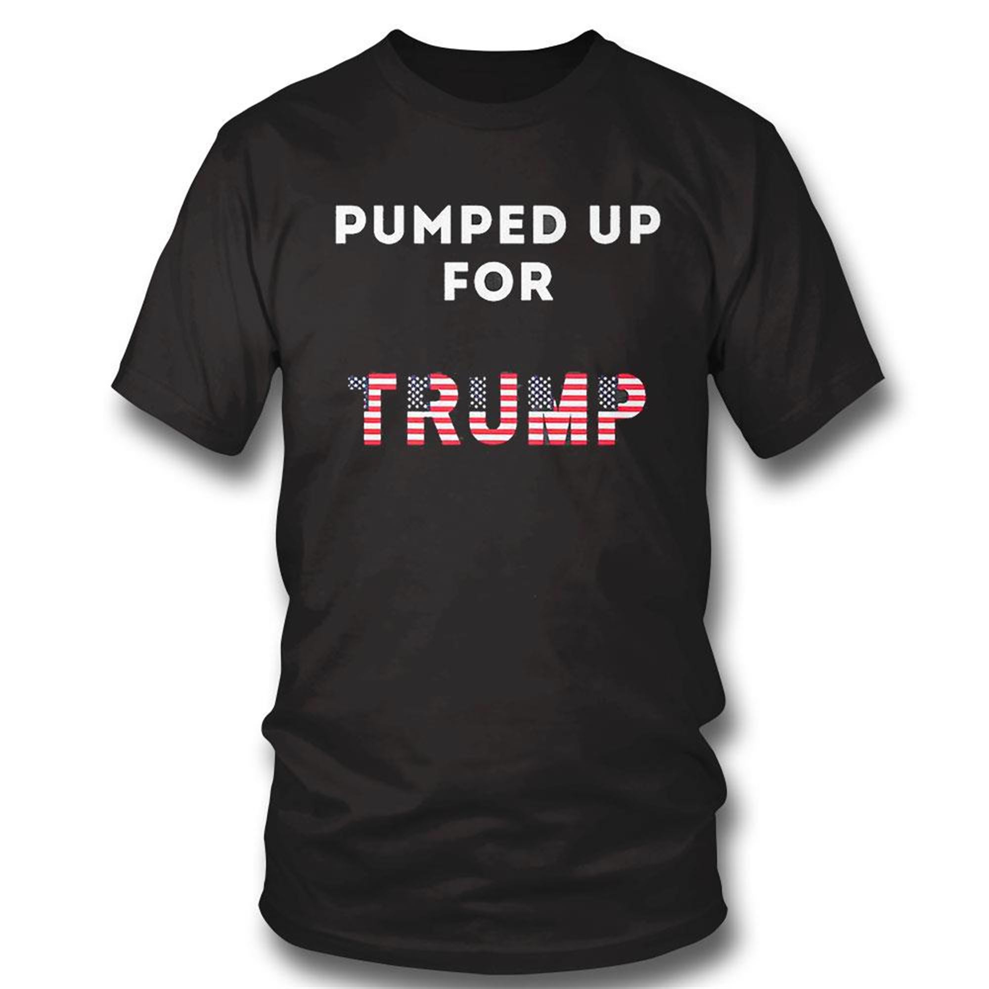 Pumped Up For Trump T-shirt Hoodie