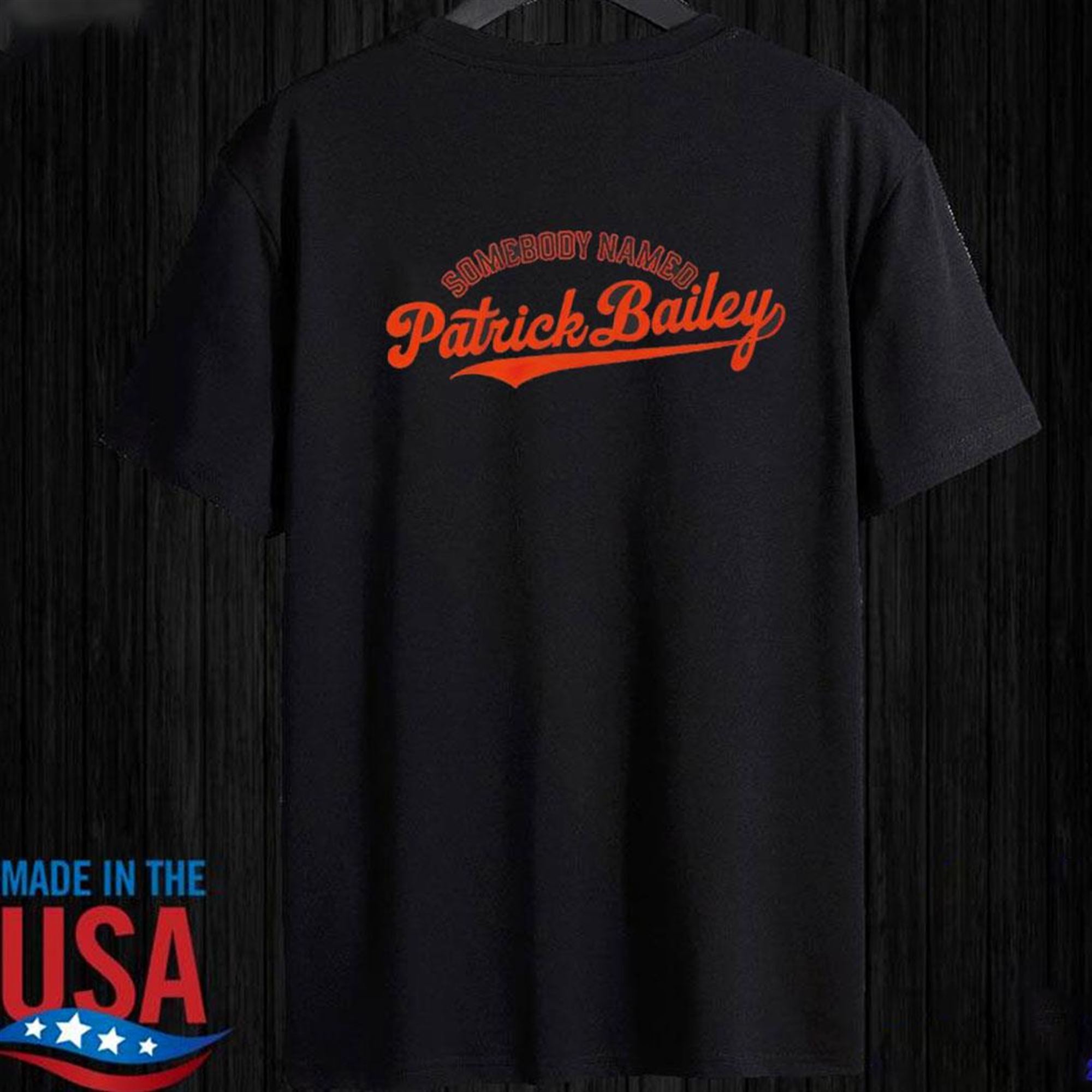 Somebody Named Patrick Bailey T-shirt