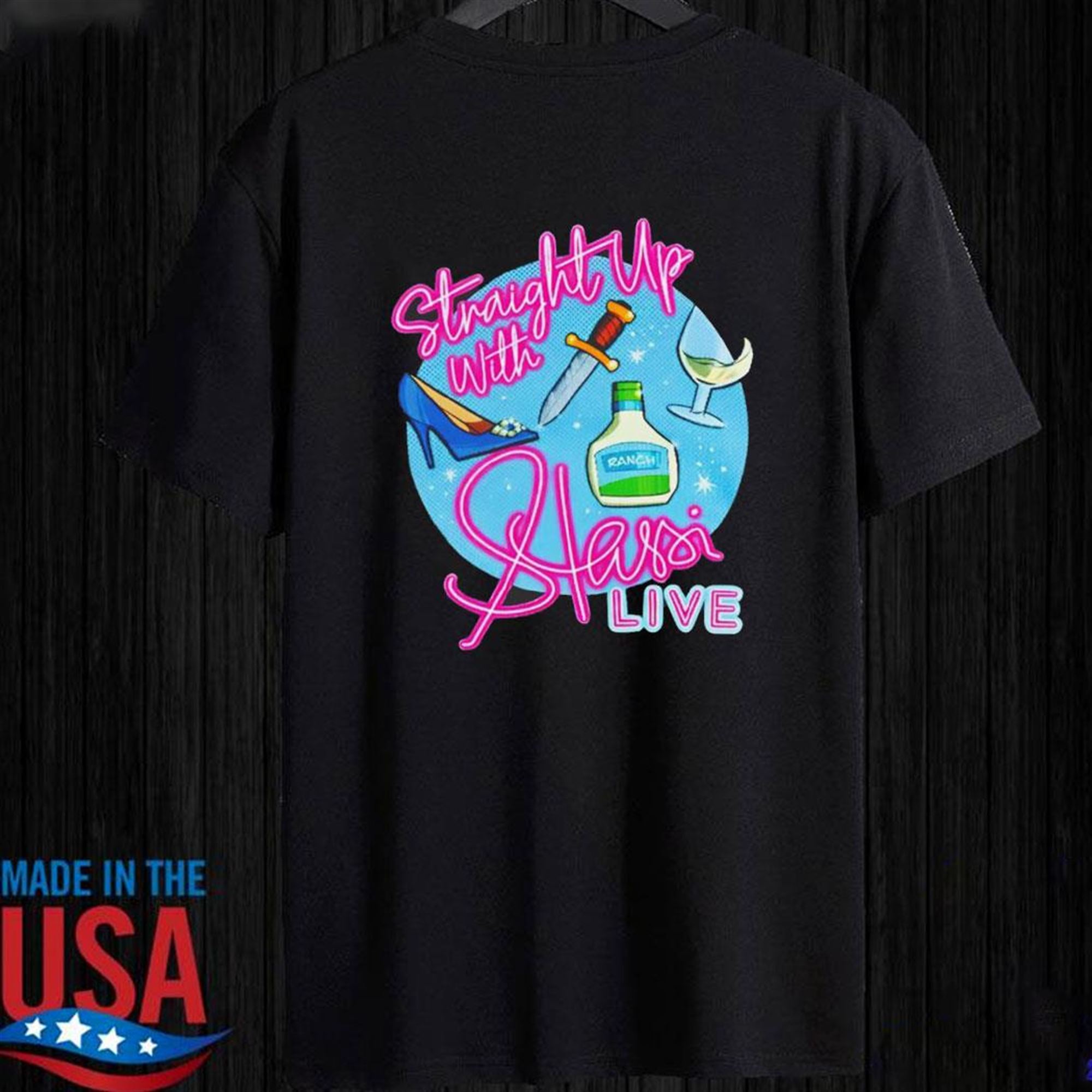 Stassi Schroeder Straight Up With Stassi Live T-shirt