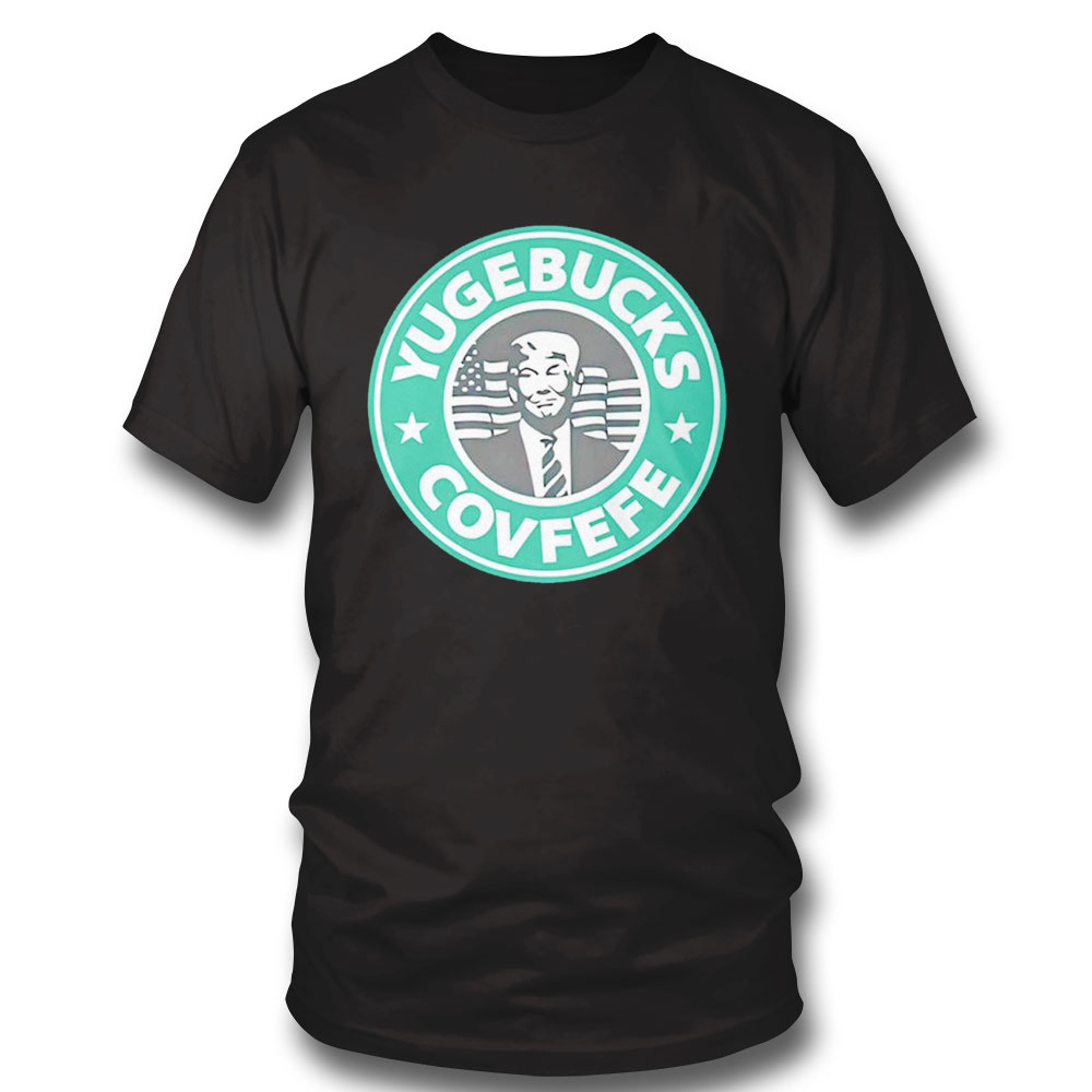 Yugebucks Covfefe Trump T-shirt Hoodie