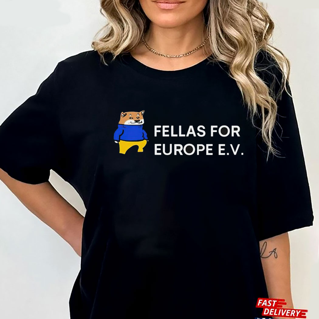 Fellas For Europe Ev T-shirt Hoodie Fellas For Europe Ev T-shirt Hoodie