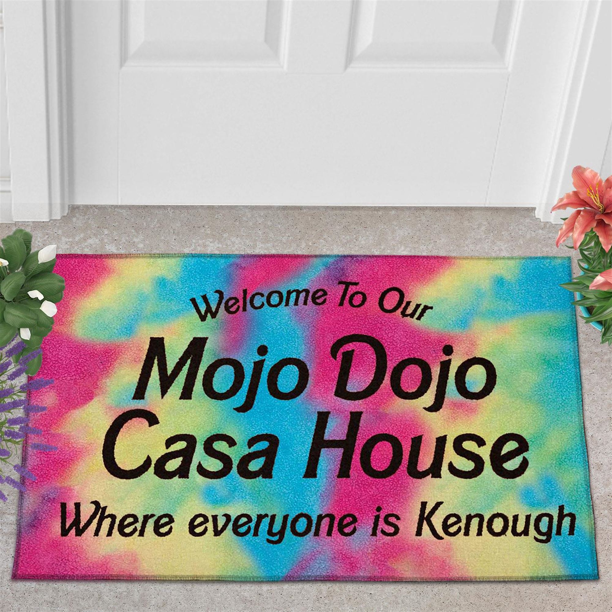 Kenough Welcome To Our Mojo Dojo Casa House Doormat Where Everyone Is Kenough