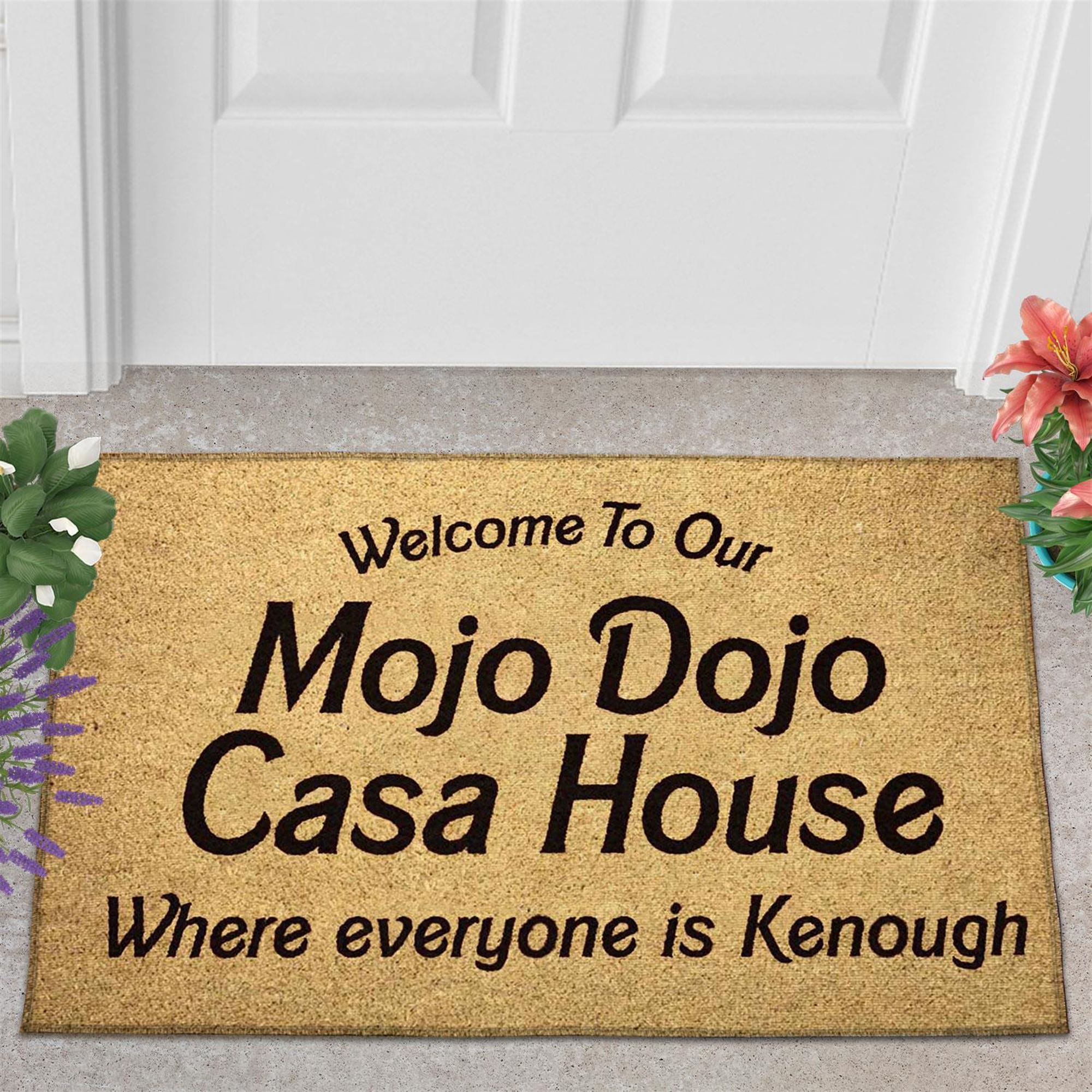 Kenough Welcome To Our Mojo Dojo Casa House Doormat