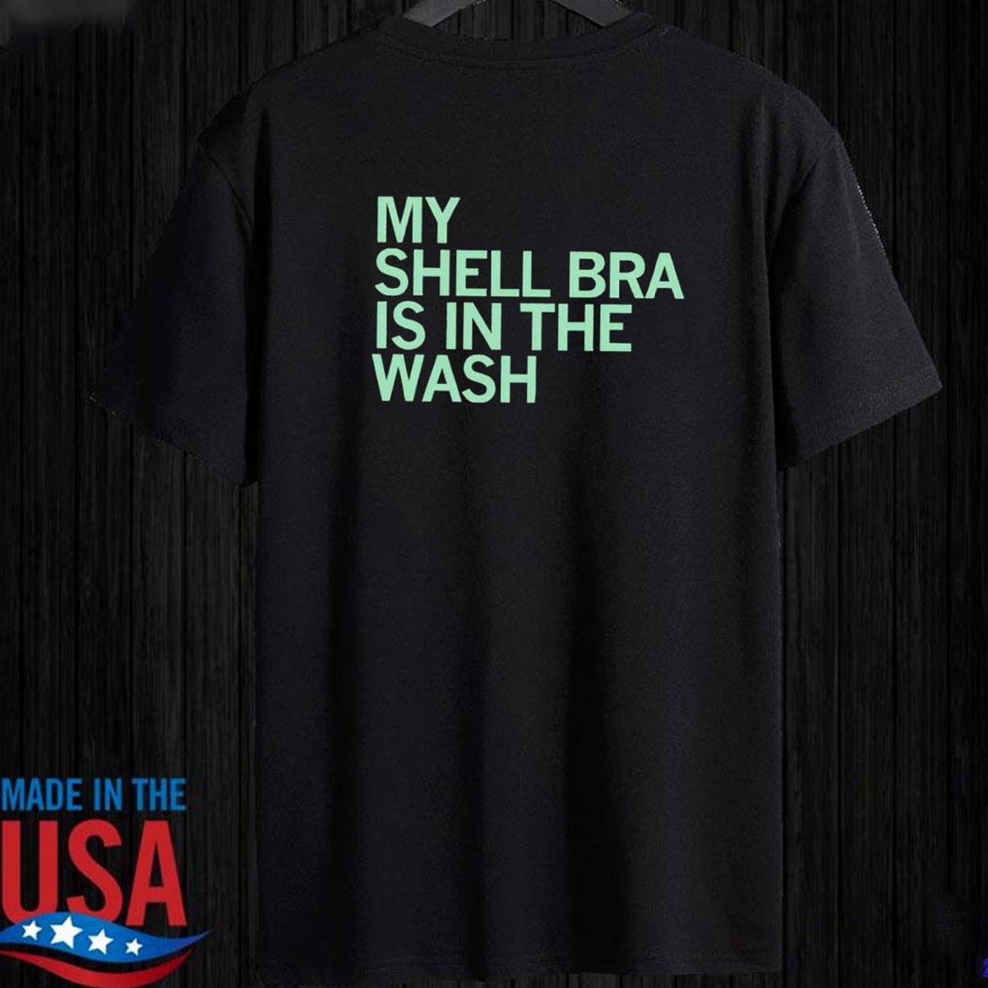 Official My Shell Bra Is In The Wash T-shirt Ladies Tee