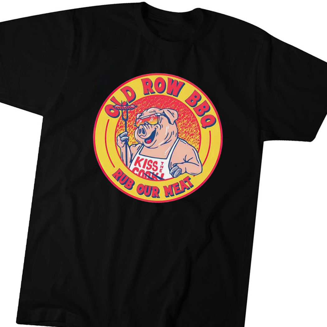 Old Row Bbq Rub Our Meat T-shirt Hoodie Old Row Bbq Rub Our Meat T-shirt Hoodie