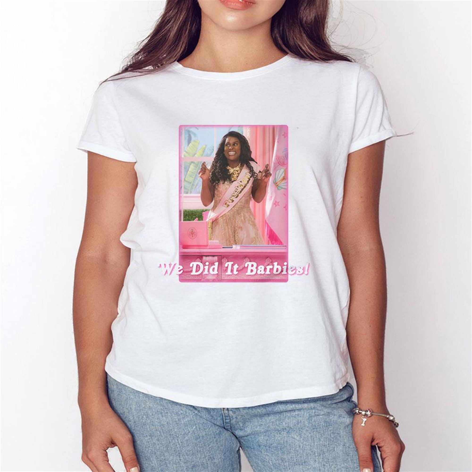 We Did It Barbies T-shirt