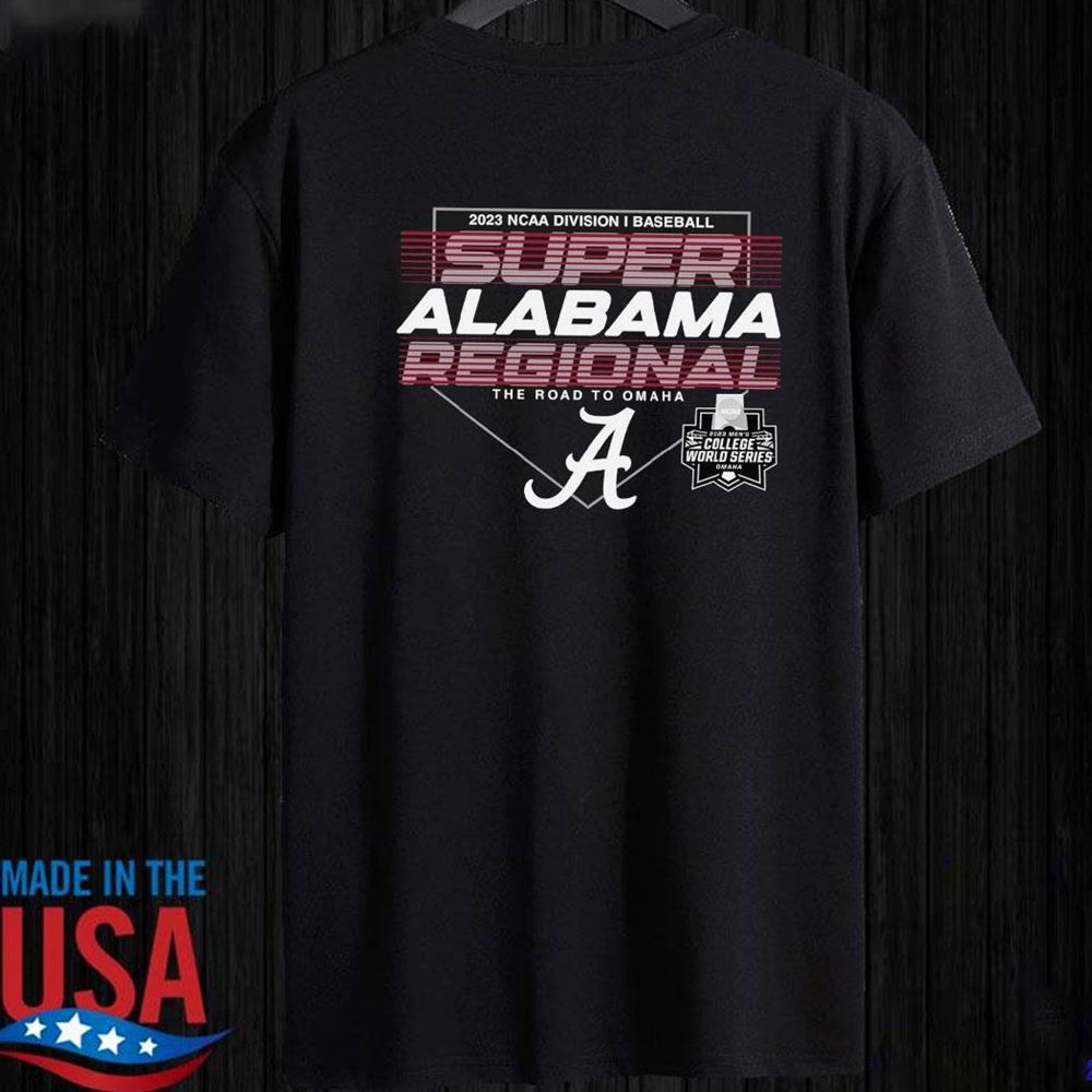 Super Alabama Regional The Road To Omaha College World Series 2023 Ncaa Shirt