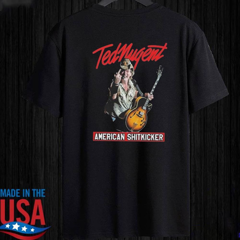 Ted Nugent American Shitkicker Shirt Ted Nugent American Shitkicker Shirt
