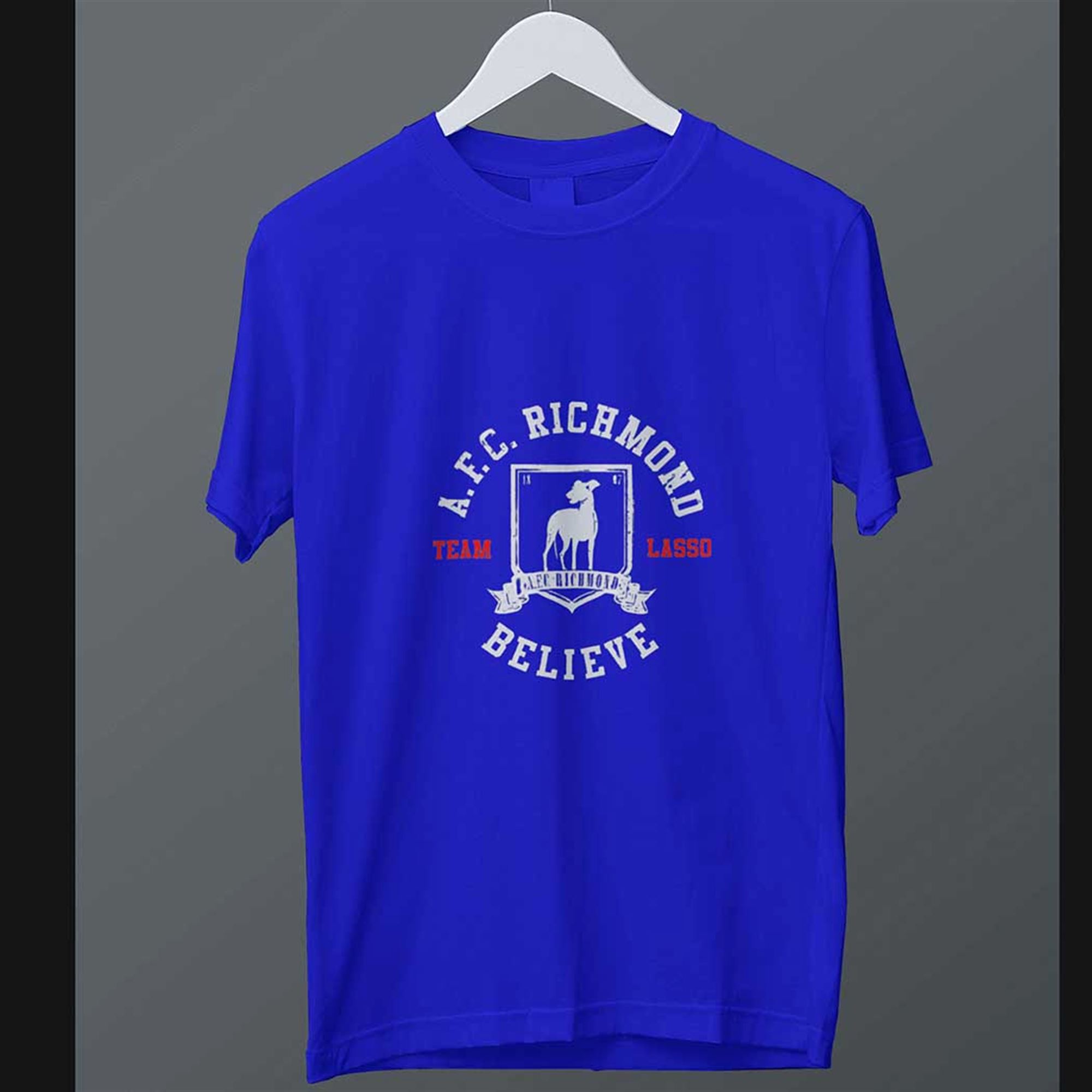Believe Ted Lasso Afc Richmond T-shirt
