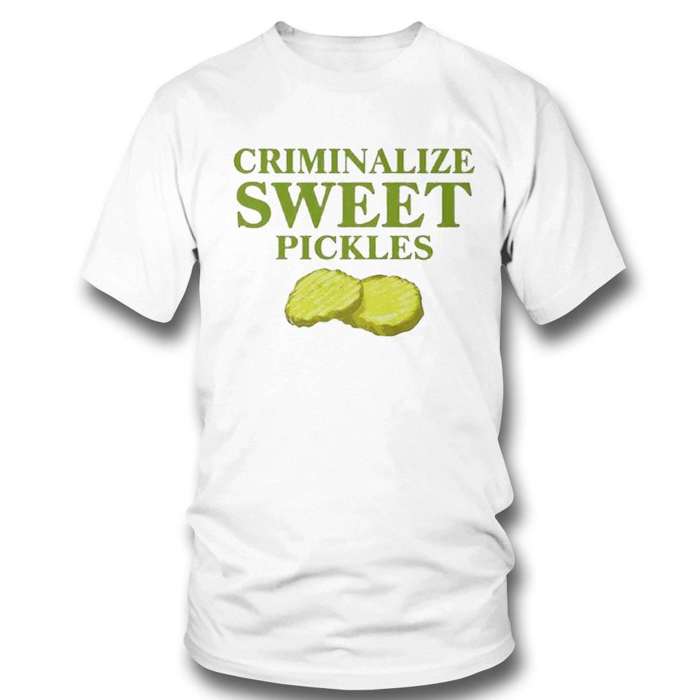 Criminalize Sweet Pickles Shirt Hoodie