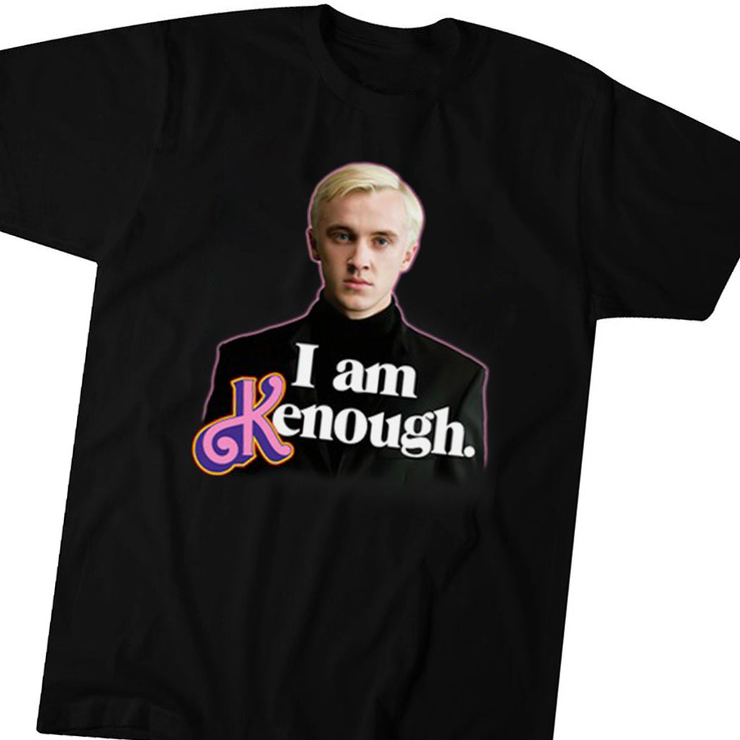 Draco Malfoy I Am Kenough T Shirt