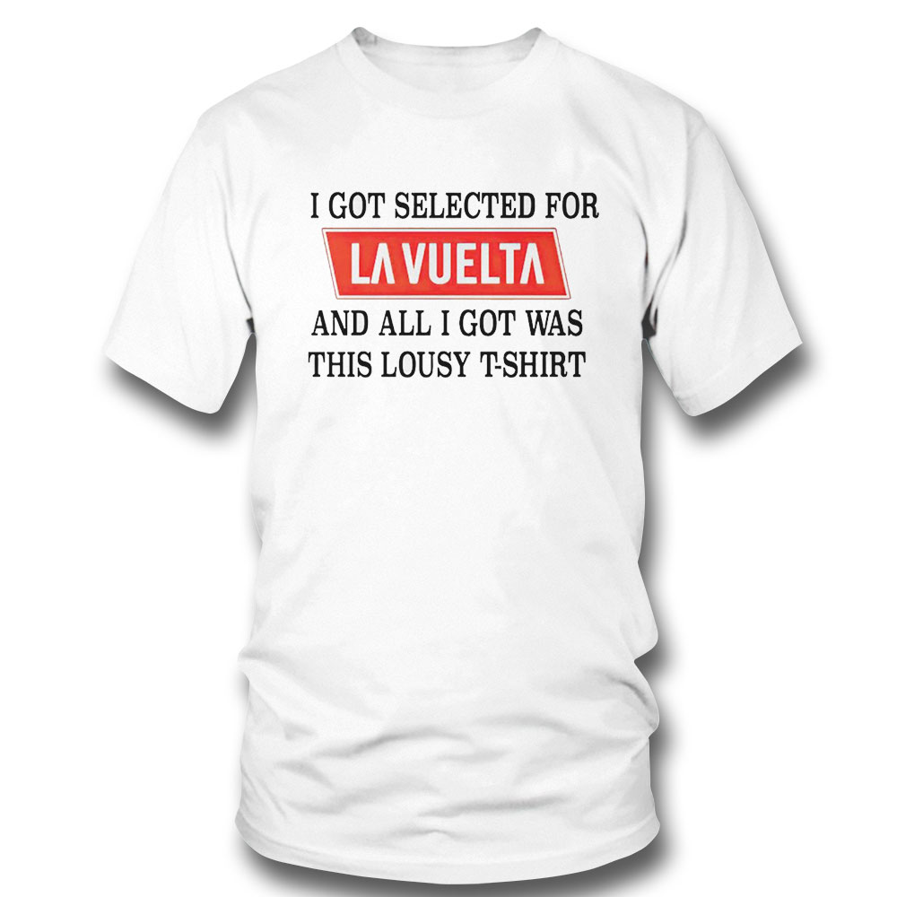 I Got Selected For La Vuelta And All I Got Was This Lousy T-shirt