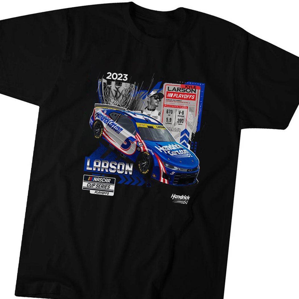 Kyle Larson Hendrick Motorsports Team 2023 Nascar Cup Series Playoffs T-shirt