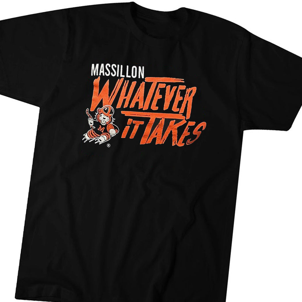 Massillon Whatever It Takes T-shirt
