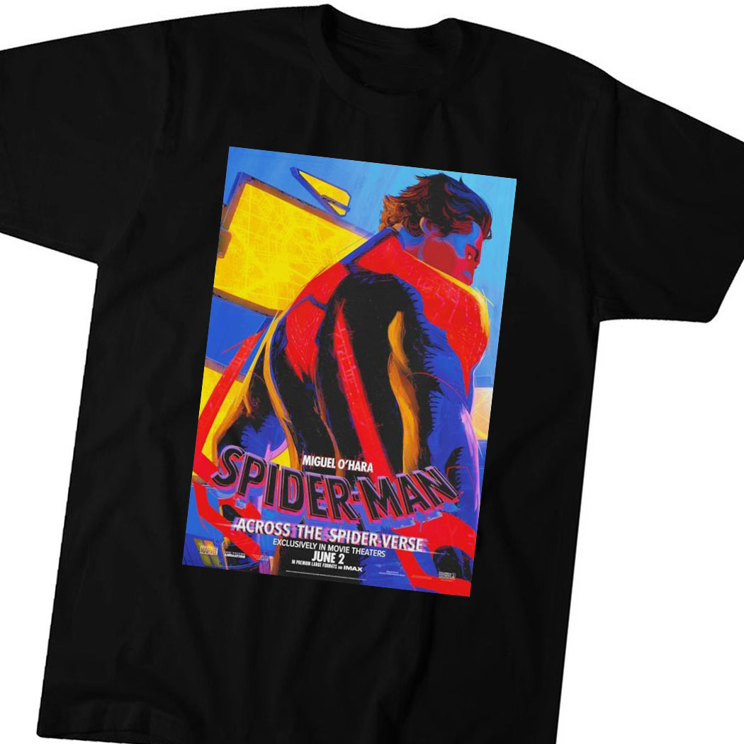 Miguel Ohara Spider-man Across The Spider Verse Exclusively In Movie Theaters June 2 Shirt Hoodie Longsleeve
