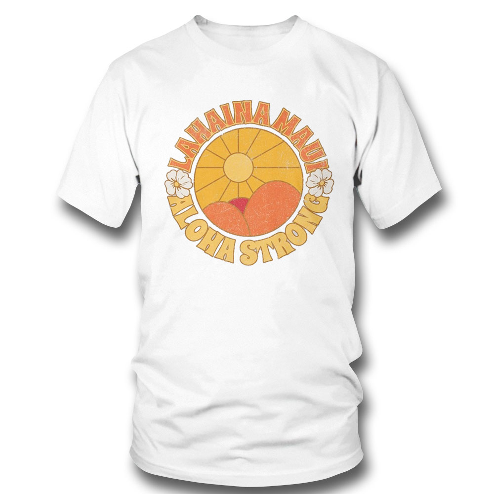 Retro Lahaina Maui Aloha Strong Shirt Fundraiser Support For Hawaii Fire Victims Maui Wildfires Retro Lahaina Maui Aloha Strong Shirt Fundraiser Support For Hawaii Fire Victims Maui Wildfires