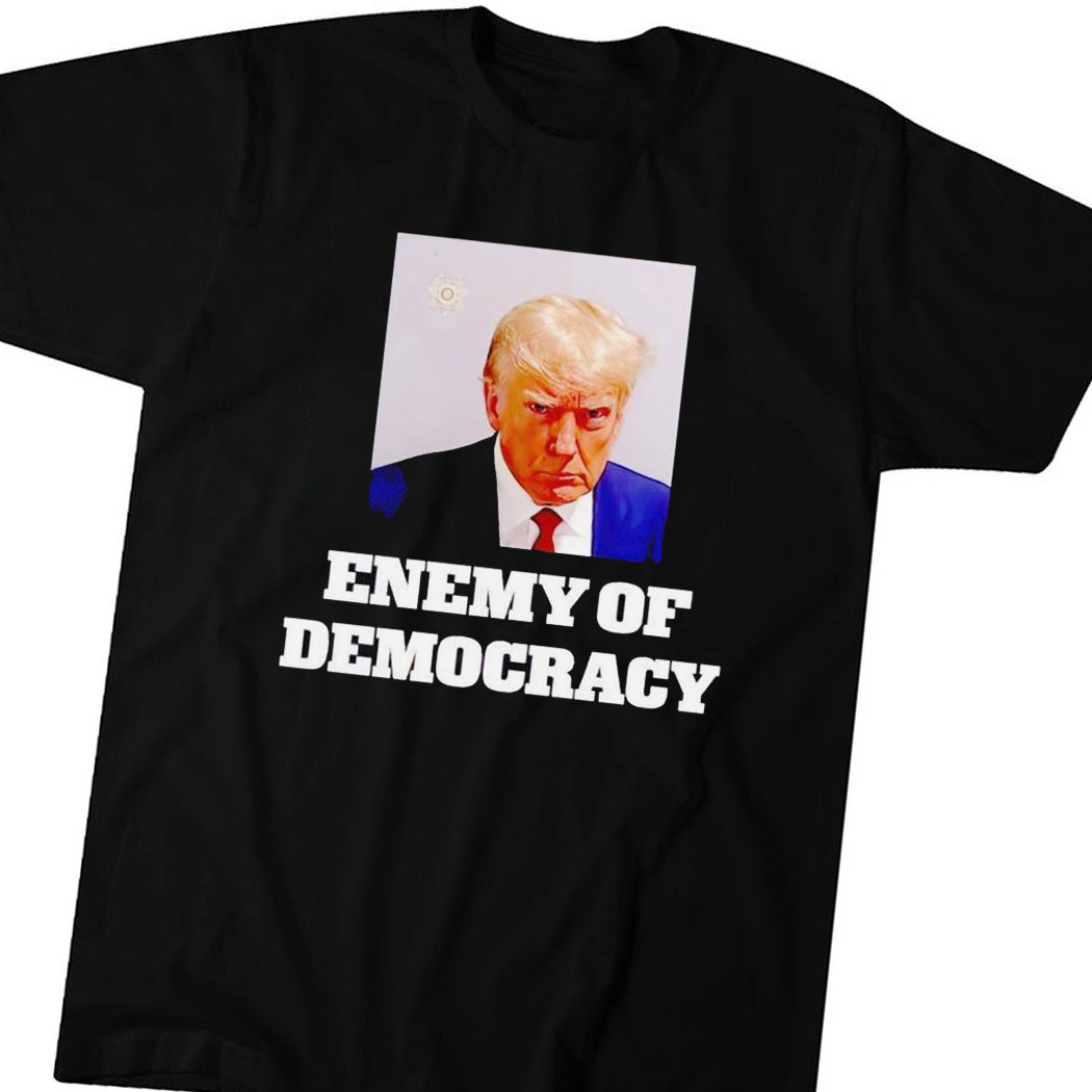Trump Mugshot Enemy Of Democracy Shirt