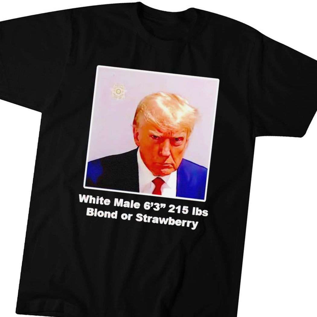 Trump Mugshot White Male 63 215 Ibs Shirt