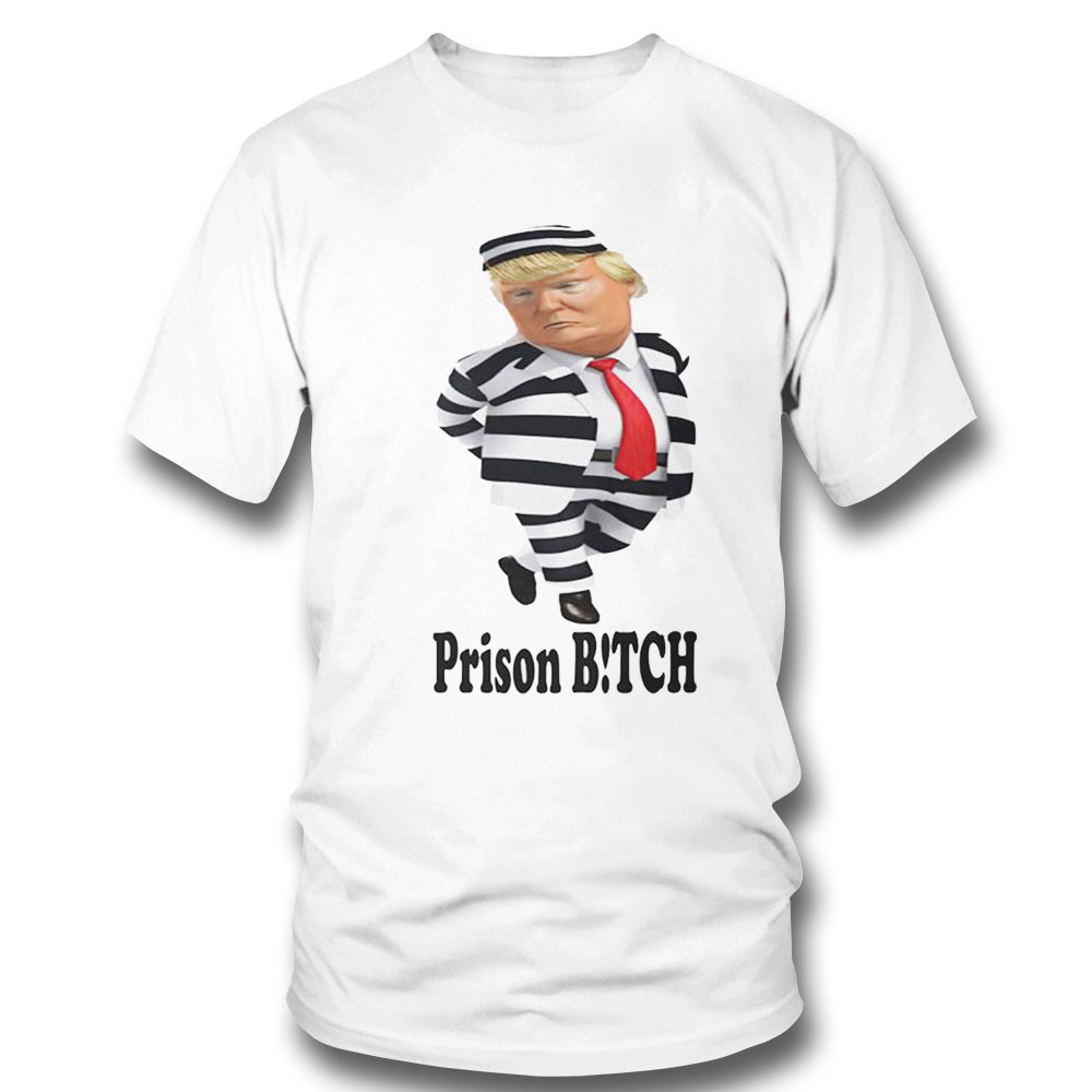 Trump Prison Bitch Shirt
