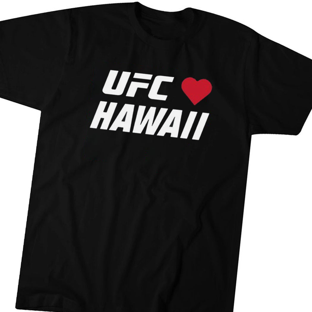 Ufc Heart Hawaii Shirt