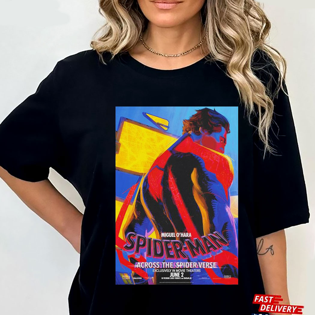 Miguel Ohara Spider-man Across The Spider Verse Exclusively In Movie Theaters June 2 Shirt Hoodie Longsleeve Miguel Ohara Spider-man Across The Spider Verse Exclusively In Movie Theaters June 2 Shirt Hoodie Longsleeve