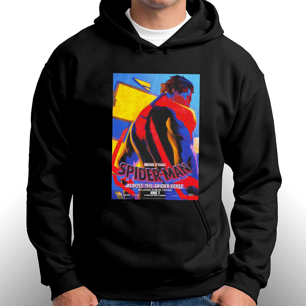 Miguel Ohara Spider-man Across The Spider Verse Exclusively In Movie Theaters June 2 Shirt Hoodie Longsleeve Miguel Ohara Spider-man Across The Spider Verse Exclusively In Movie Theaters June 2 Shirt Hoodie Longsleeve