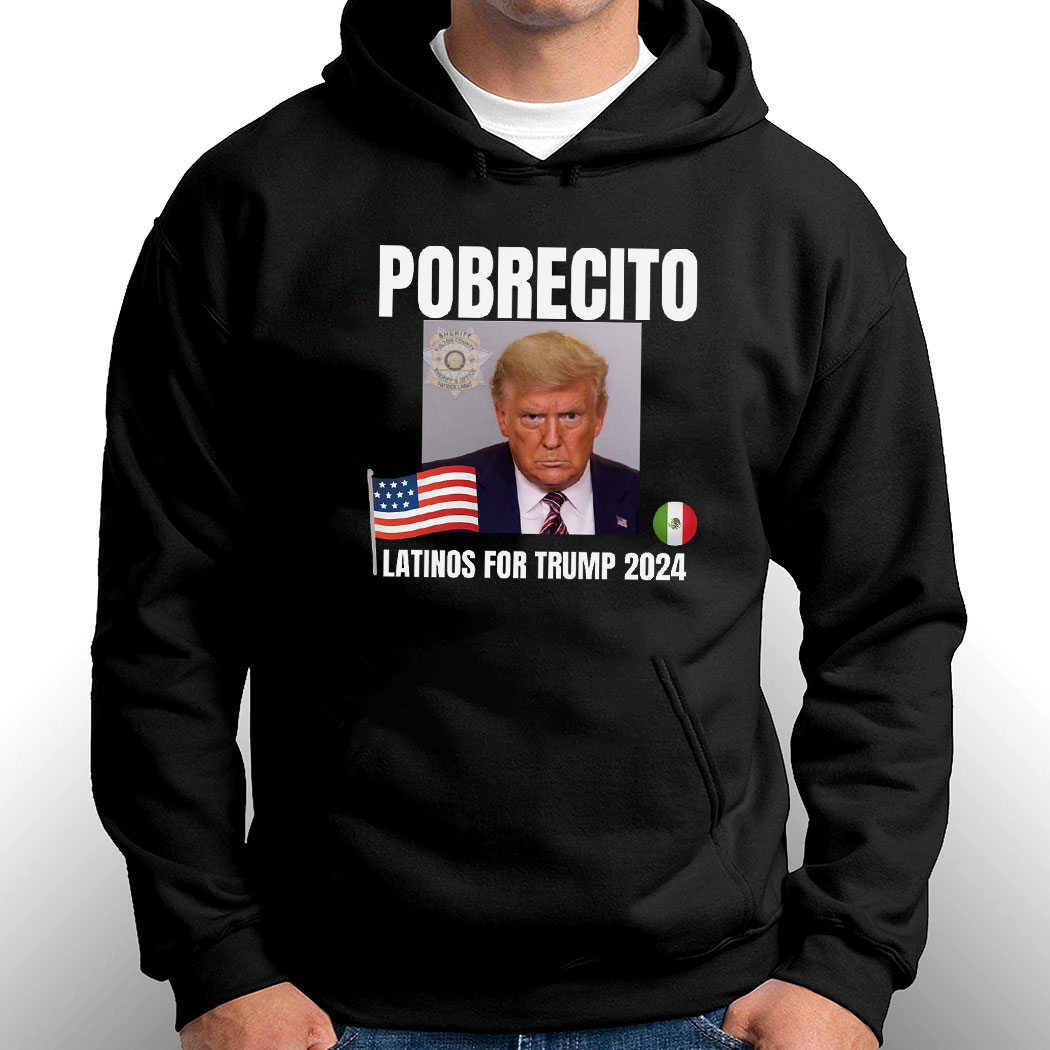 Official Pobrecito Latinos For Trump 2024 Tee Shirt Official Pobrecito Latinos For Trump 2024 Tee Shirt