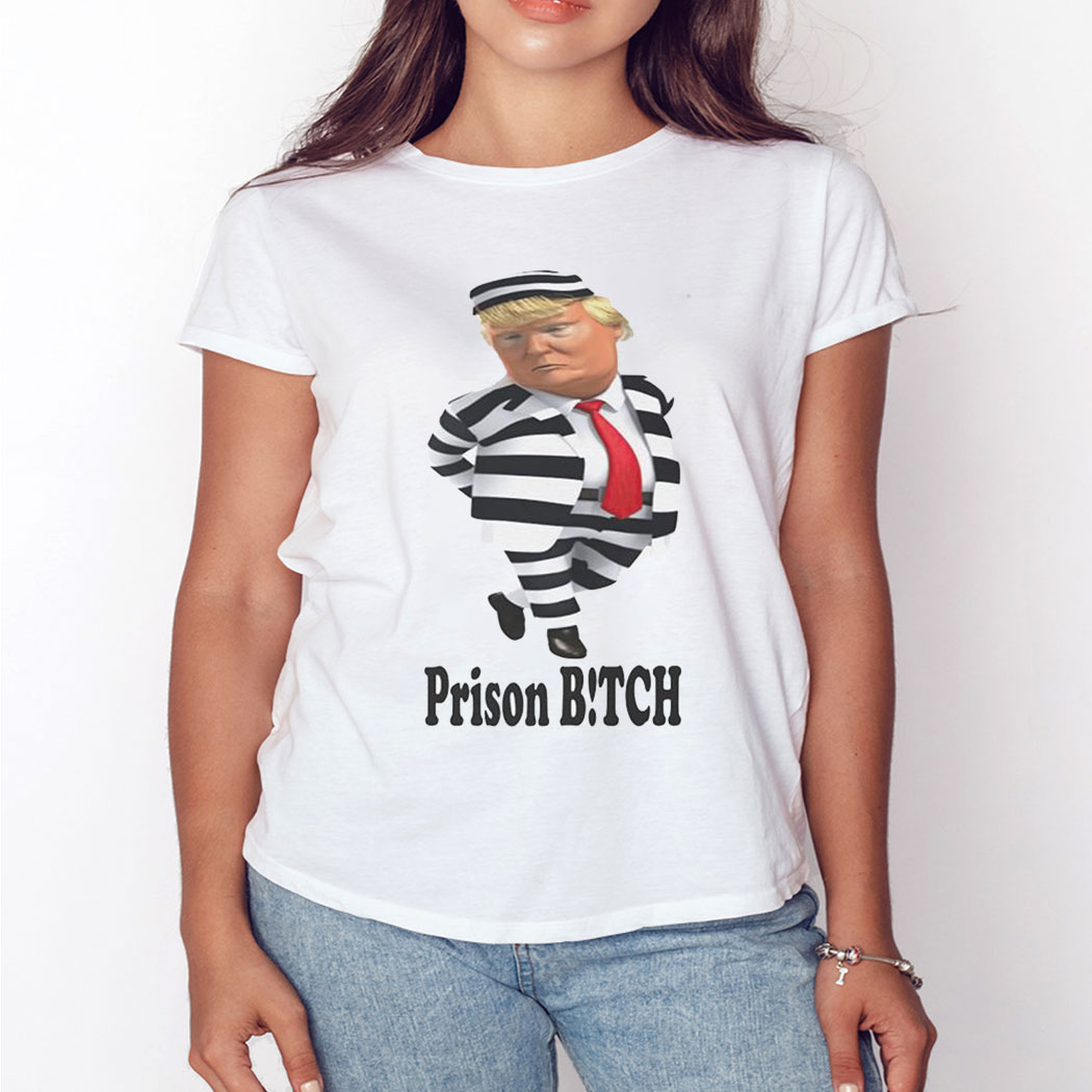 Trump Prison Bitch Shirt Trump Prison Bitch Shirt