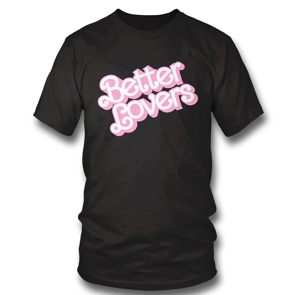 Barbie Better Lovers Shirt