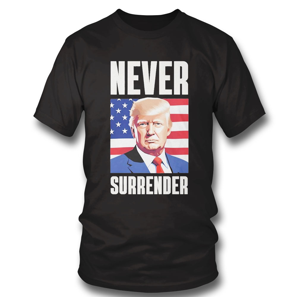 Official Trump Mugshot Never Surrender American Flag T-shirt Official Trump Mugshot Never Surrender American Flag T-shirt