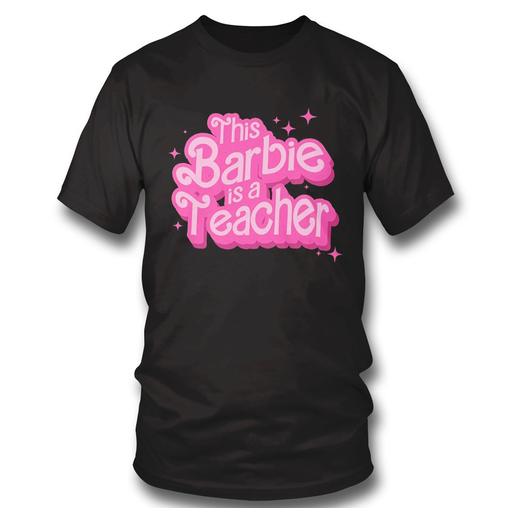 This Barbie Is A Teacher Shirt Barbie Movie