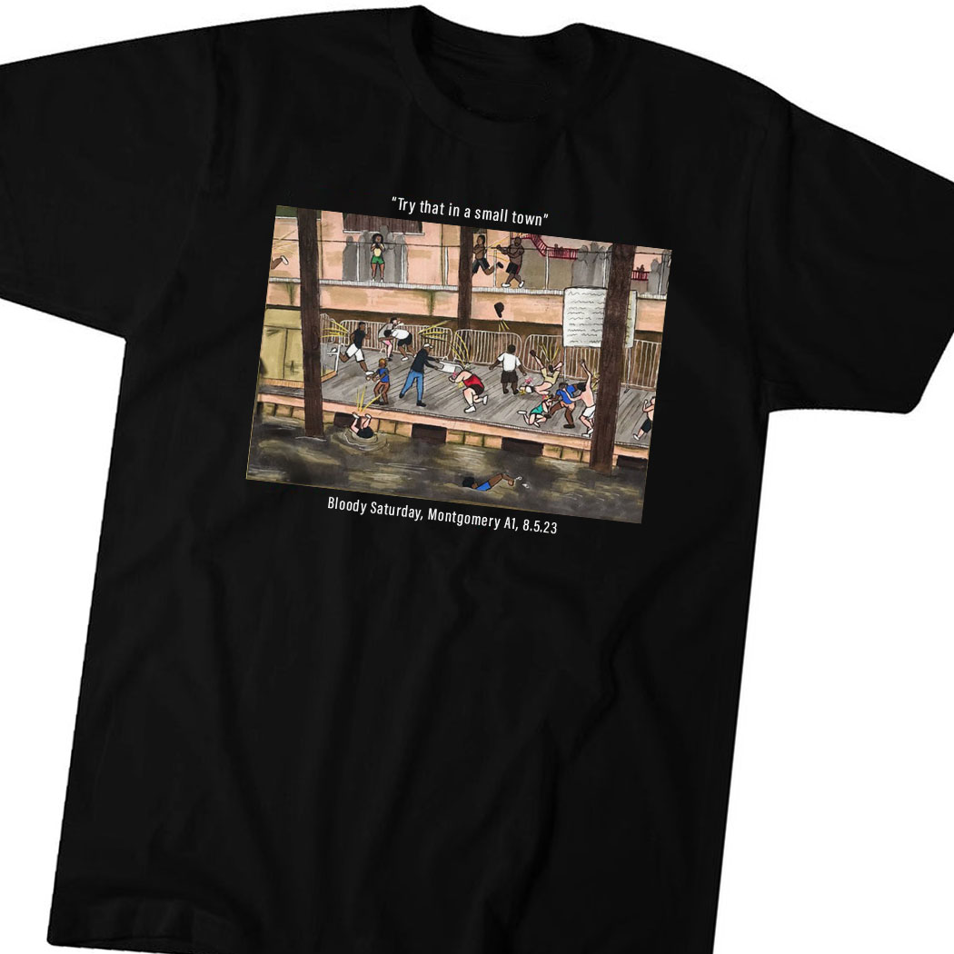 Try That In A Small Town Montgomery Riverboat Brawl Shirt