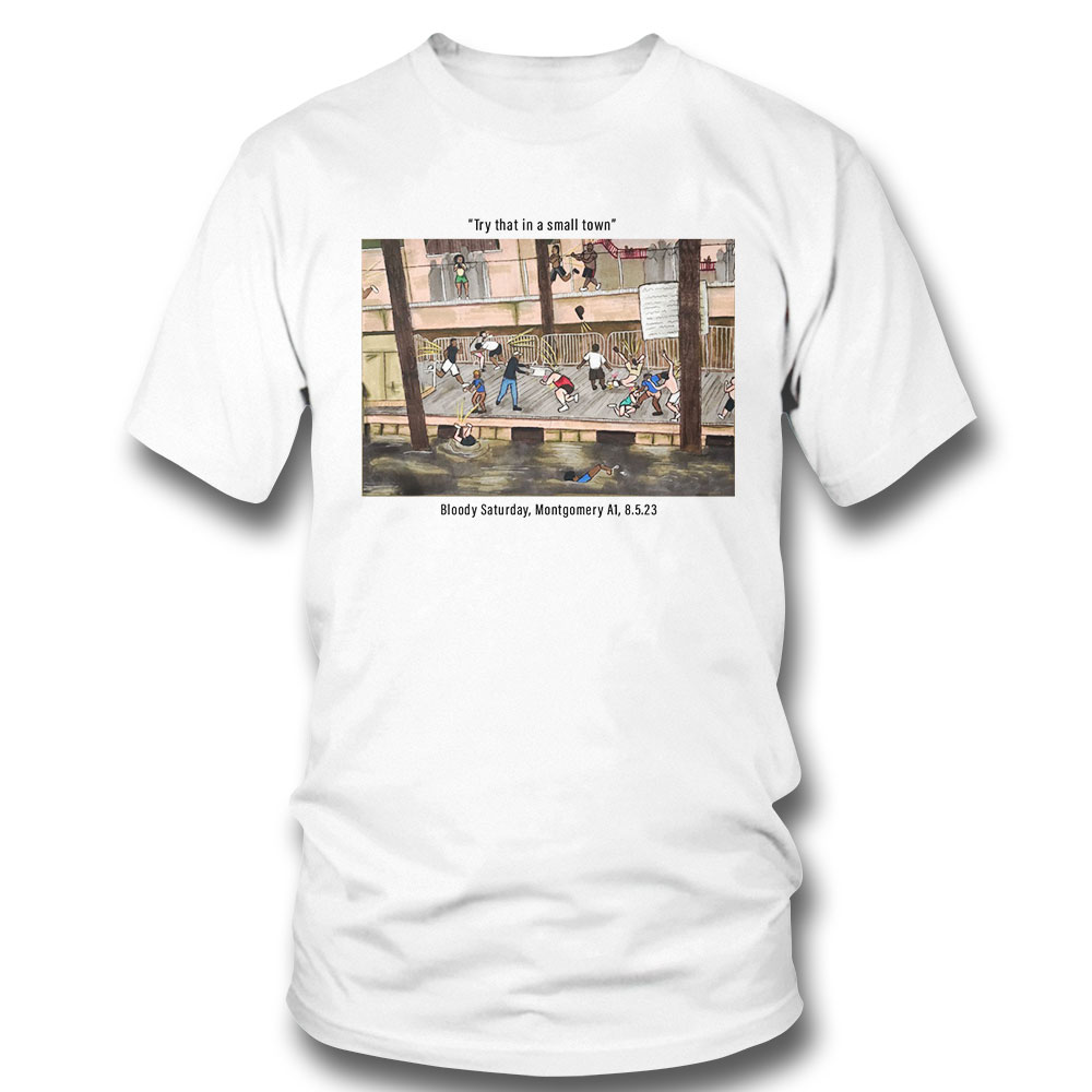 Montgomery Riverboat Brawl Try That In A Small Town Shirt