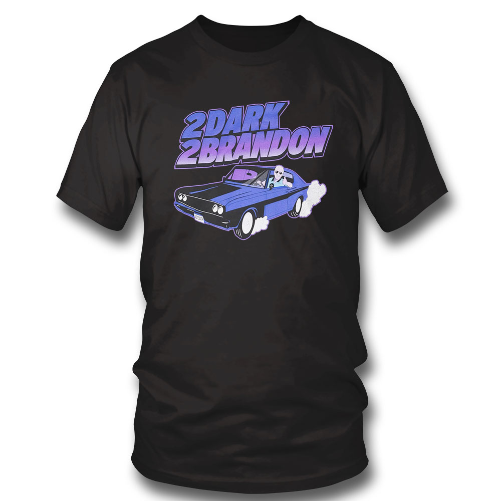 2dark 2brandon T-shirt