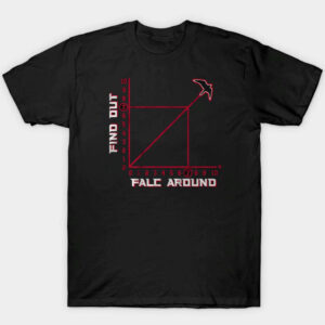 1 FALC AROUND AND FIND OUT Shirt