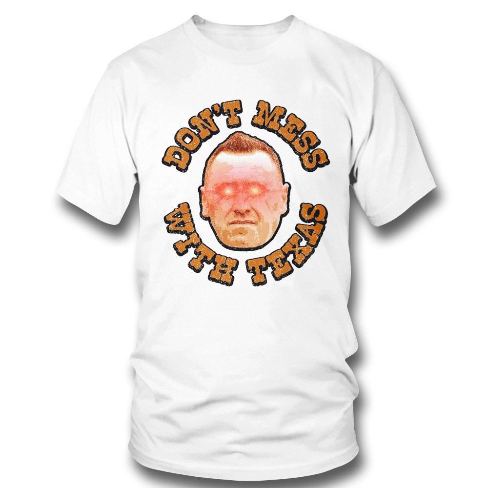 Don’t Mess With Texas Shirt Hoodie