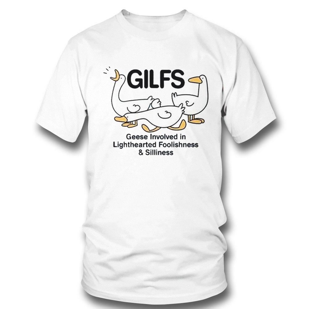 Gilfs Geese Involved In Lighthearted Foolishness Silliness T-shirt